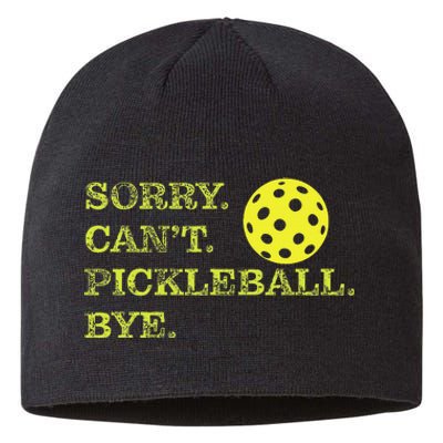 Sorry CanT Pickleball Bye Funny Player Dink Sustainable Beanie