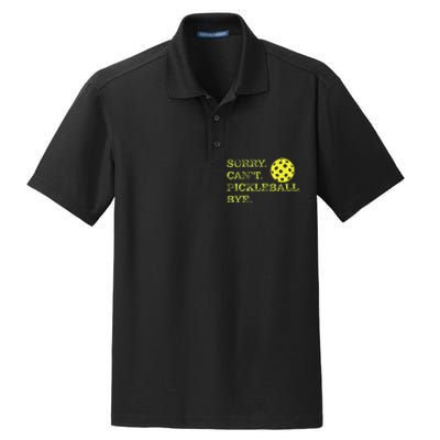 Sorry CanT Pickleball Bye Funny Player Dink Dry Zone Grid Polo