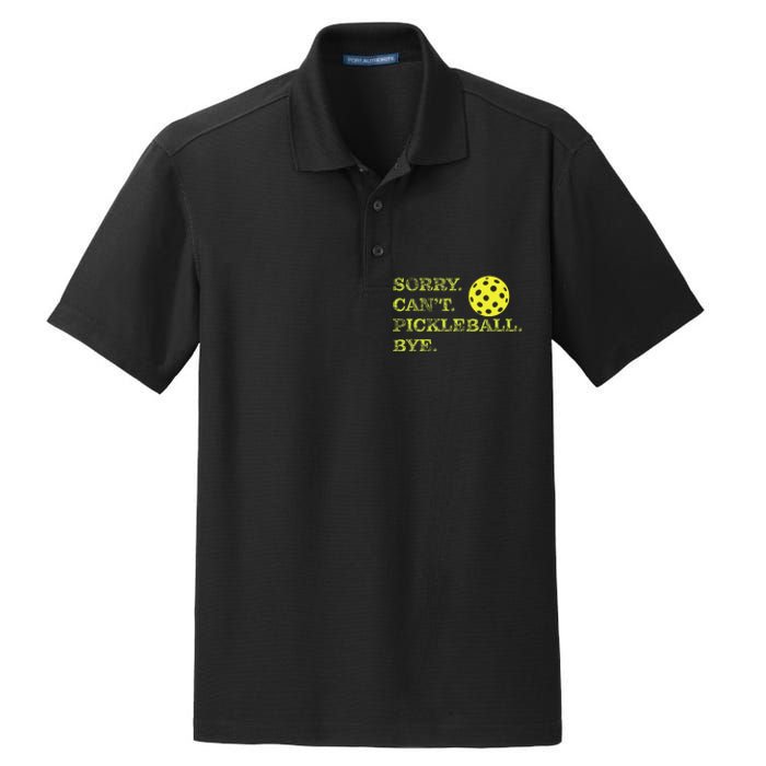 Sorry CanT Pickleball Bye Funny Player Dink Dry Zone Grid Polo