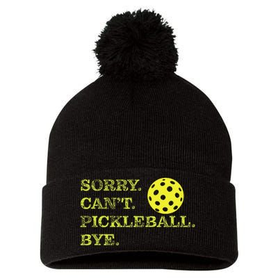 Sorry CanT Pickleball Bye Funny Player Dink Pom Pom 12in Knit Beanie