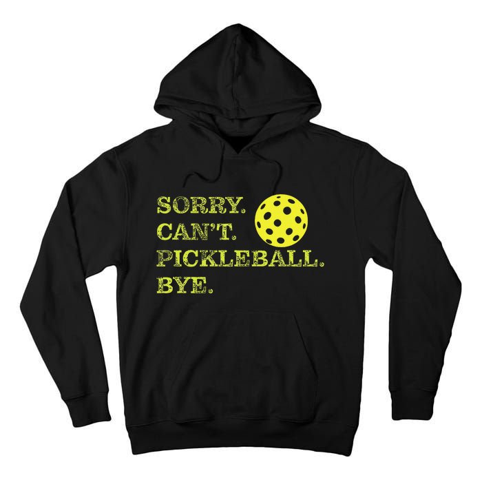 Sorry CanT Pickleball Bye Funny Player Dink Tall Hoodie