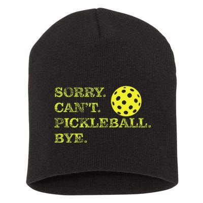 Sorry CanT Pickleball Bye Funny Player Dink Short Acrylic Beanie