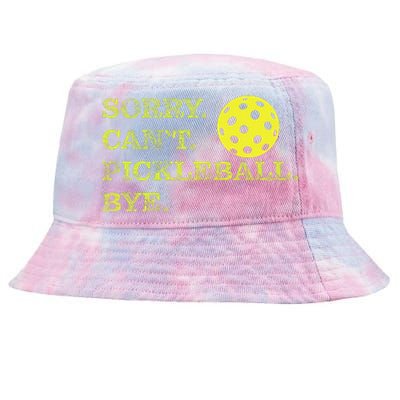 Sorry CanT Pickleball Bye Funny Player Dink Tie-Dyed Bucket Hat