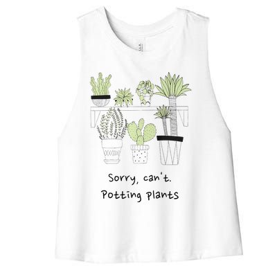 Sorry Cant. Potting Plants Garden Plant Mom Green Thumb Women's Racerback Cropped Tank