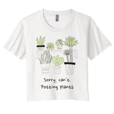 Sorry Cant. Potting Plants Garden Plant Mom Green Thumb Women's Crop Top Tee