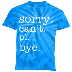 Sorry Can't Pi Bye Math Lovers Funny Pi Day Gift Kids Tie-Dye T-Shirt