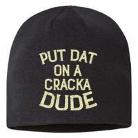 Stale Cracker Put That On A Cracka Dude ThatS Money Dude. Sustainable Beanie