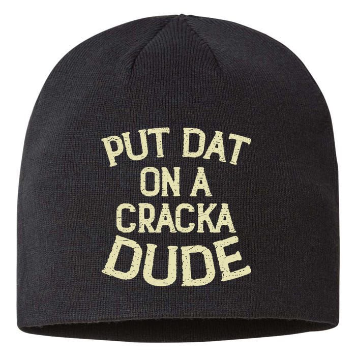 Stale Cracker Put That On A Cracka Dude ThatS Money Dude. Sustainable Beanie