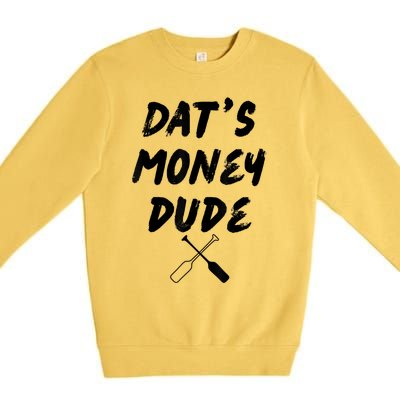 Stale Cracker Put That On A Cracka Dude That's Money Dude Premium Crewneck Sweatshirt