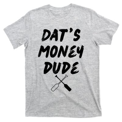 Stale Cracker Put That On A Cracka Dude That's Money Dude T-Shirt