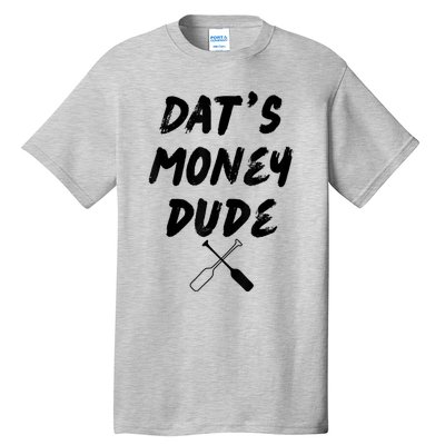 Stale Cracker Put That On A Cracka Dude That's Money Dude Tall T-Shirt