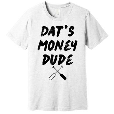 Stale Cracker Put That On A Cracka Dude That's Money Dude Premium T-Shirt