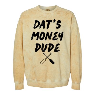 Stale Cracker Put That On A Cracka Dude That's Money Dude Colorblast Crewneck Sweatshirt