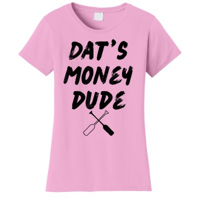 Stale Cracker Put That On A Cracka Dude That's Money Dude Women's T-Shirt