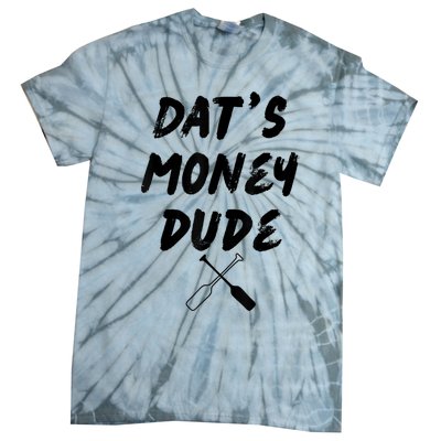 Stale Cracker Put That On A Cracka Dude That's Money Dude Tie-Dye T-Shirt