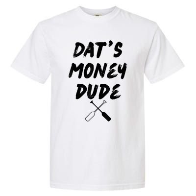 Stale Cracker Put That On A Cracka Dude That's Money Dude Garment-Dyed Heavyweight T-Shirt