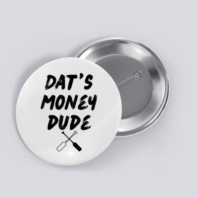 Stale Cracker Put That On A Cracka Dude That's Money Dude Button