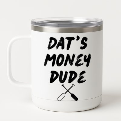 Stale Cracker Put That On A Cracka Dude That's Money Dude 12 oz Stainless Steel Tumbler Cup