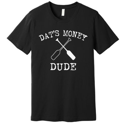 Stale Cracker Put That On A Cracka Dude ThatS Money Dude Premium T-Shirt