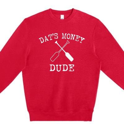 Stale Cracker Put That On A Cracka Dude ThatS Money Dude Premium Crewneck Sweatshirt