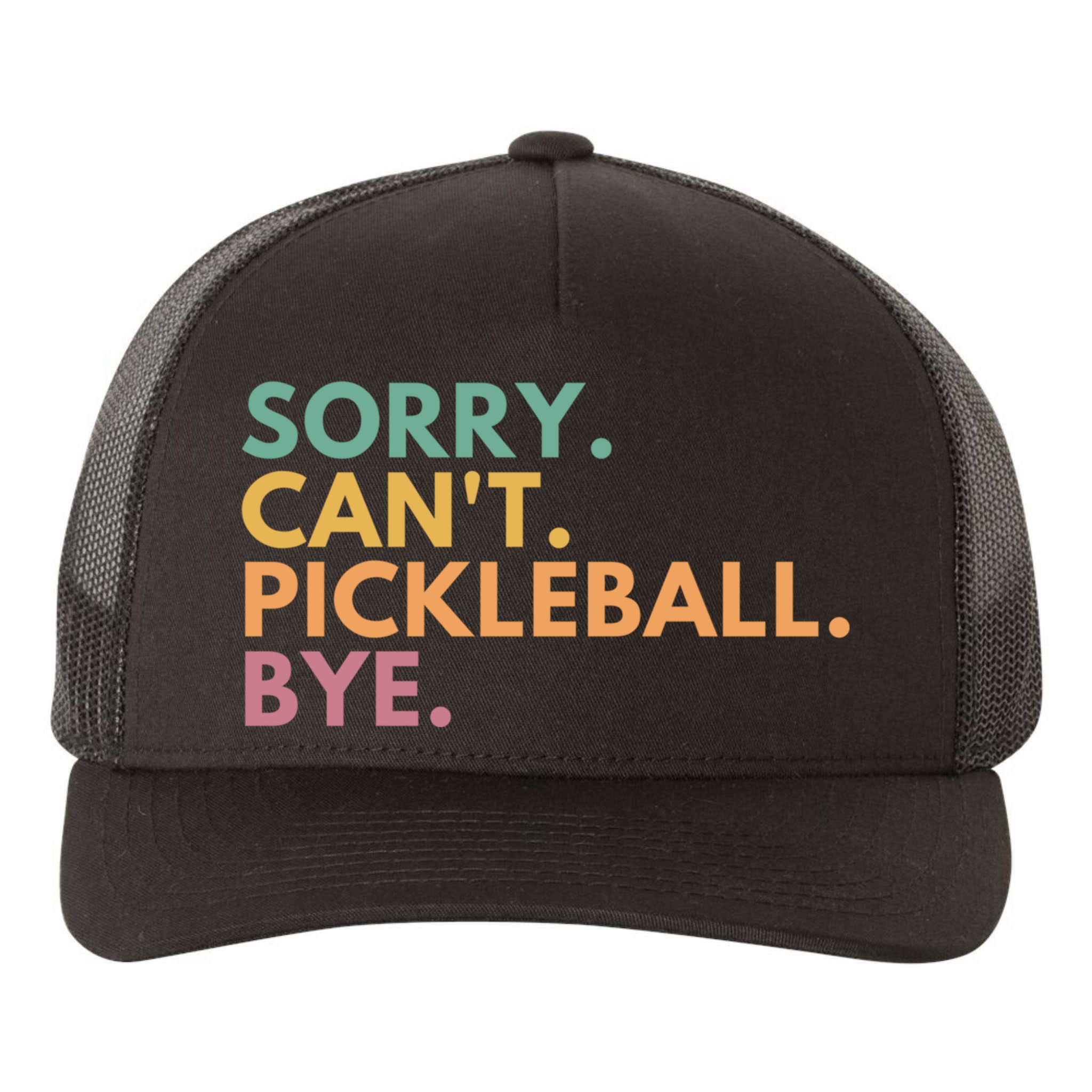 Sorry CanT Pickleball Bye Gift Yupoong Adult 5-Panel Trucker Hat