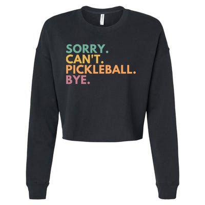 Sorry CanT Pickleball Bye Gift Cropped Pullover Crew
