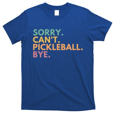 Sorry CanT Pickleball Bye Gift T-Shirt