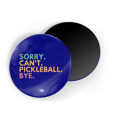 Sorry CanT Pickleball Bye Gift Magnet