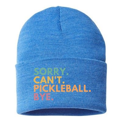 Sorry CanT Pickleball Bye Gift Sustainable Knit Beanie