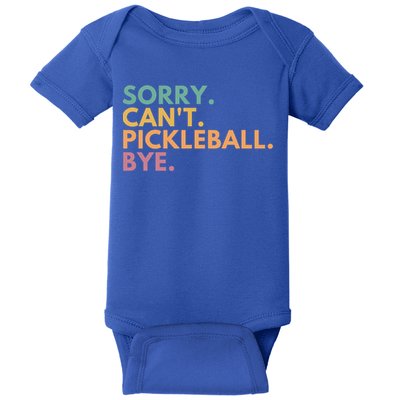 Sorry CanT Pickleball Bye Gift Baby Bodysuit