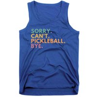 Sorry CanT Pickleball Bye Gift Tank Top