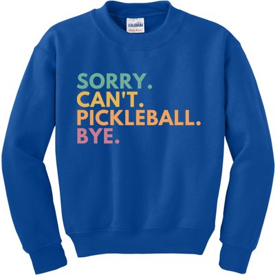 Sorry CanT Pickleball Bye Gift Kids Sweatshirt