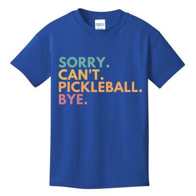Sorry CanT Pickleball Bye Gift Kids T-Shirt