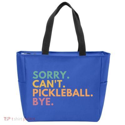 Sorry CanT Pickleball Bye Gift Zip Tote Bag