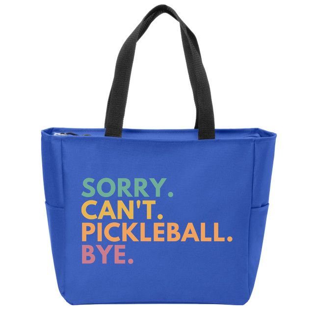 Sorry CanT Pickleball Bye Gift Zip Tote Bag