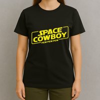 Space Cowboy Pew Pew Pew Funny Geek Nerd Pop Culture T-Shirt