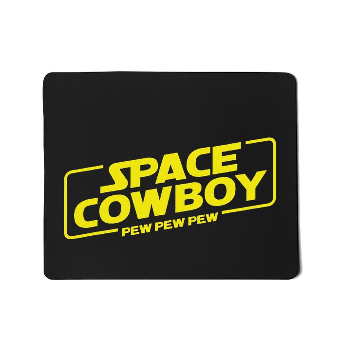 Space Cowboy Pew Pew Pew Funny Geek Nerd Pop Culture Mousepad