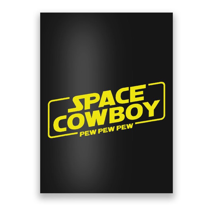 Space Cowboy Pew Pew Pew Funny Geek Nerd Pop Culture Poster