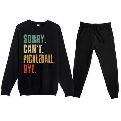 Sorry Can't Pickleball Bye Funny Retro Vintage Pickleball Premium Premium Crewneck Sweatsuit Set