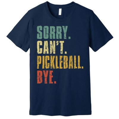 Sorry Can't Pickleball Bye Funny Retro Vintage Pickleball Premium Premium T-Shirt