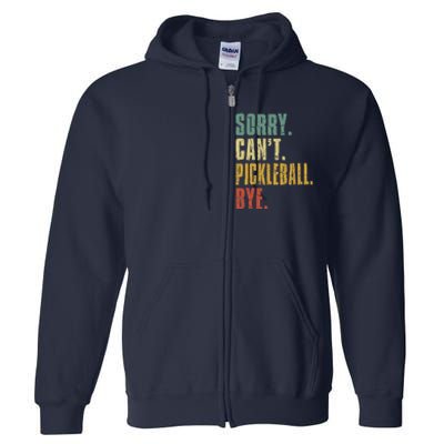 Sorry Can't Pickleball Bye Funny Retro Vintage Pickleball Premium Full Zip Hoodie