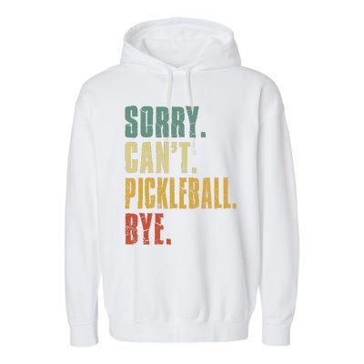 Sorry Can't Pickleball Bye Funny Retro Vintage Pickleball Premium Garment-Dyed Fleece Hoodie