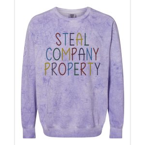 Steal Company Property Workplace Funny Saying Colorblast Crewneck Sweatshirt