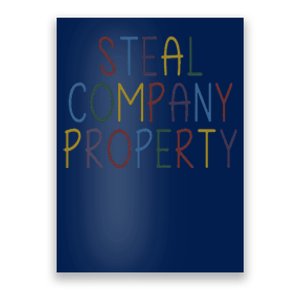 Steal Company Property Workplace Funny Saying Poster