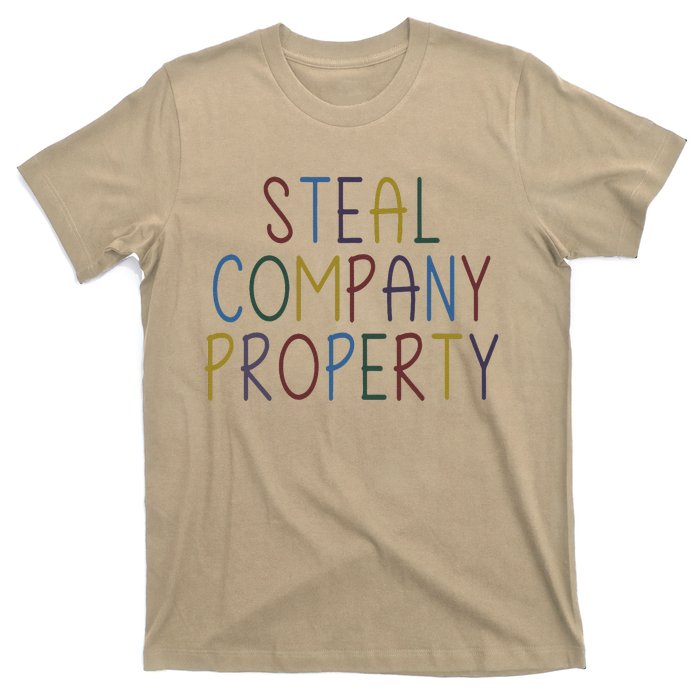 Steal Company Property Workplace Funny Saying T-Shirt