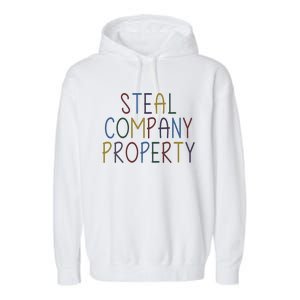 Steal Company Property Workplace Funny Saying Garment-Dyed Fleece Hoodie