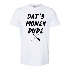 Stale Cracker Put That On A Cracka Dude ThatS Money Dude Softstyle CVC T-Shirt