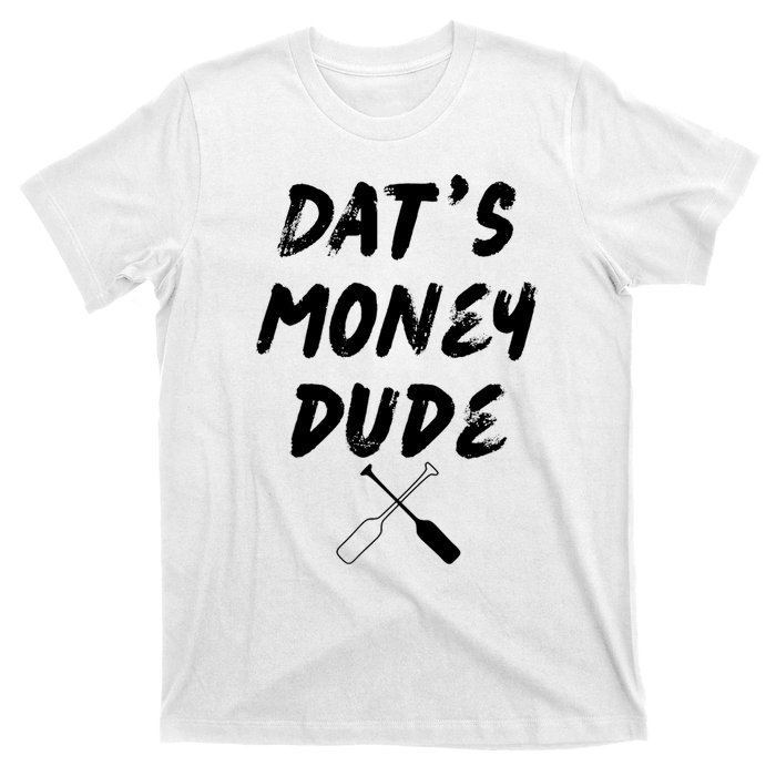 Stale Cracker Put That On A Cracka Dude ThatS Money Dude T-Shirt