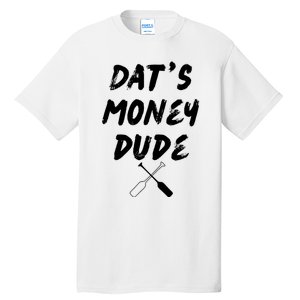 Stale Cracker Put That On A Cracka Dude ThatS Money Dude Tall T-Shirt