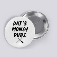 Stale Cracker Put That On A Cracka Dude ThatS Money Dude Button